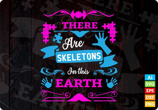 There Are Skeletons In This Earth Autism Editable T shirt Design Svg Cutting Printable Files