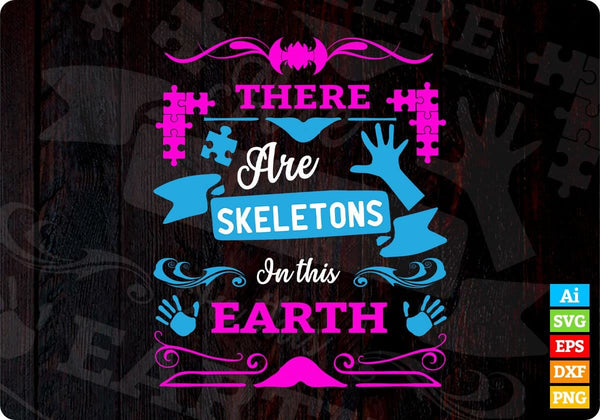 products/there-are-skeletons-in-this-earth-autism-editable-t-shirt-design-svg-cutting-printable-367.jpg