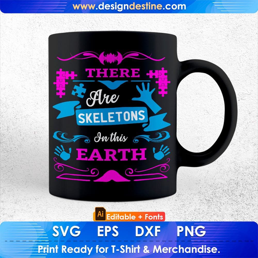 There Are Skeletons In This Earth Autism Editable T shirt Design Svg Cutting Printable Files