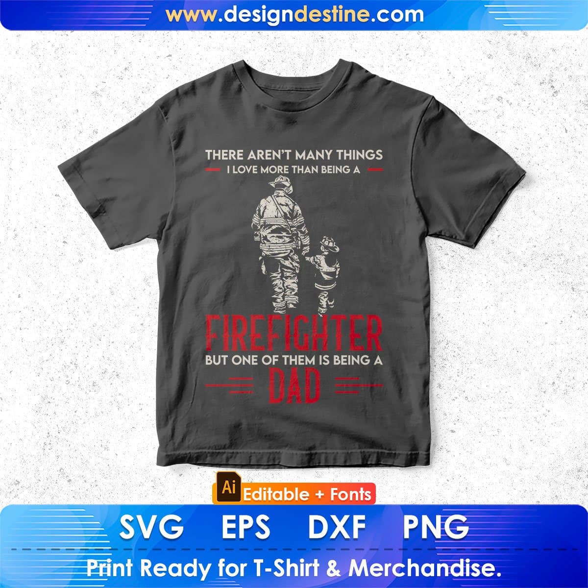 There Aren’t Many Things I Love More Than Being A Firefighter Editable T shirt Design In Ai Svg Cutting Printable Files