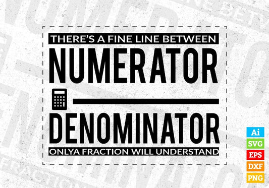 There Is A Fine Line Between Numerator Denominator T shirt Design Svg Printable Files