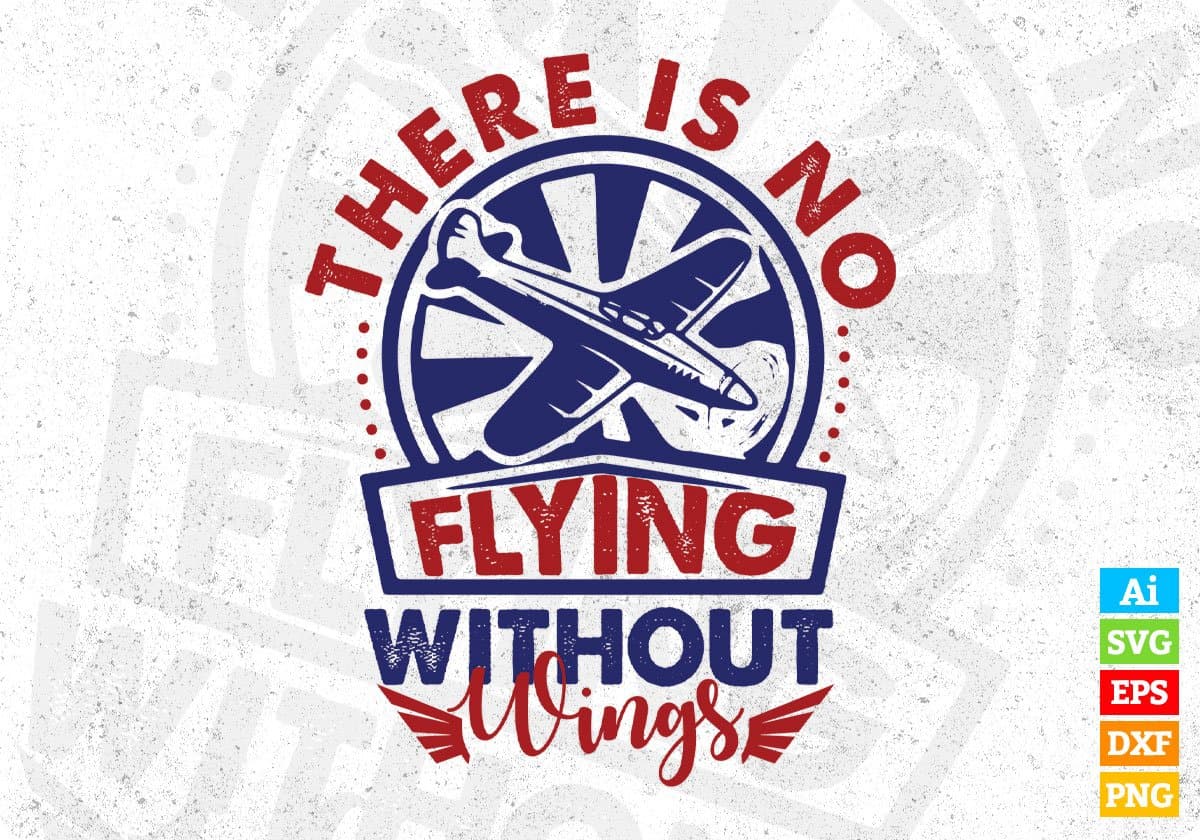 There Is No Flying Without Wings Air Force Editable T shirt Design Svg Cutting Printable Files