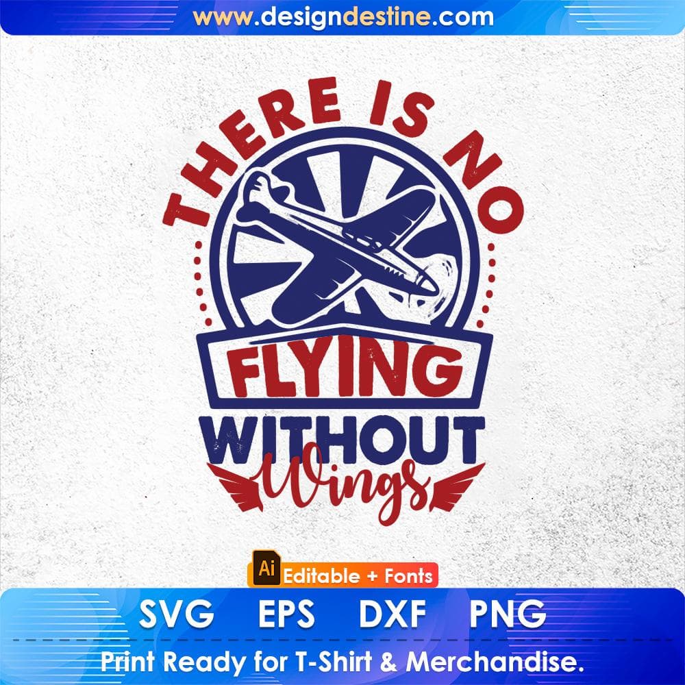 There Is No Flying Without Wings Air Force Editable T shirt Design Svg Cutting Printable Files