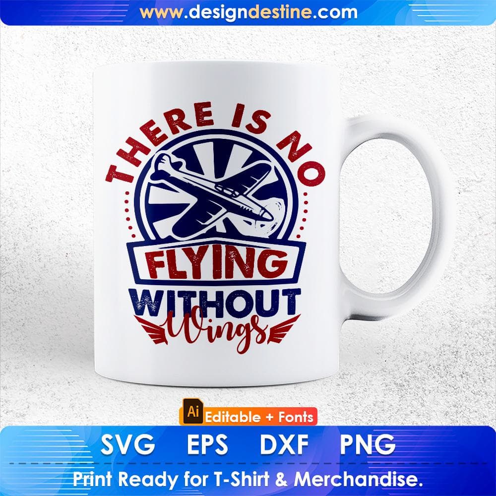 There Is No Flying Without Wings Air Force Editable T shirt Design Svg Cutting Printable Files