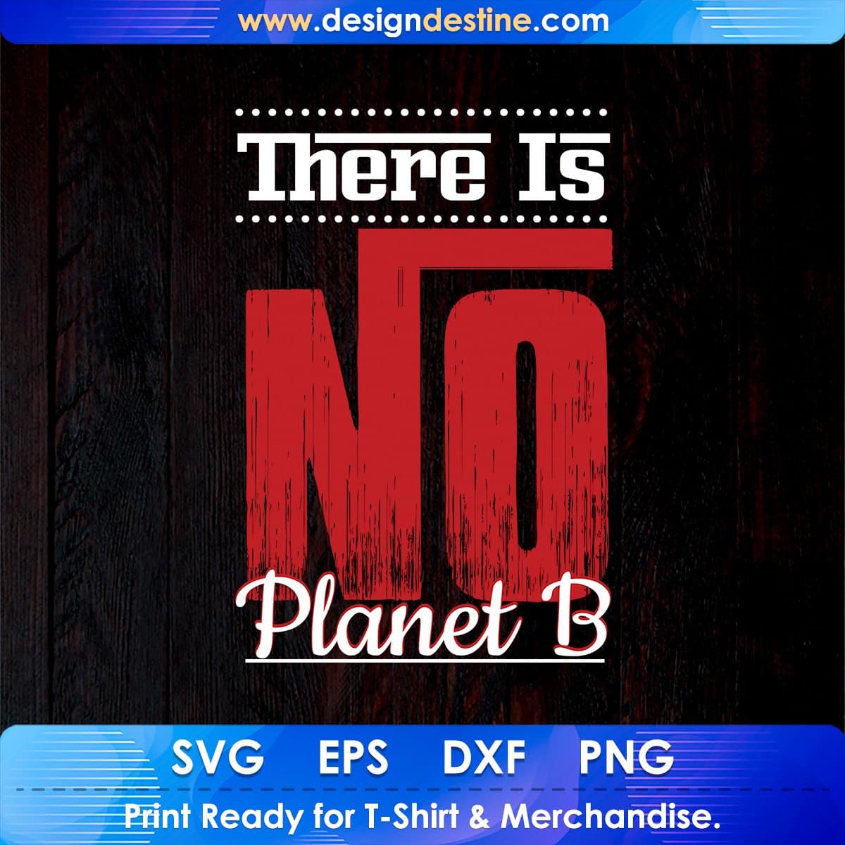 There Is No Planet B T shirt Design In Svg Png Cutting Printable Files