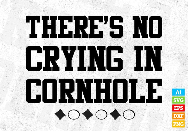 products/theres-no-crying-in-cornhole-editable-t-shirt-design-in-ai-svg-png-cutting-printable-706.jpg