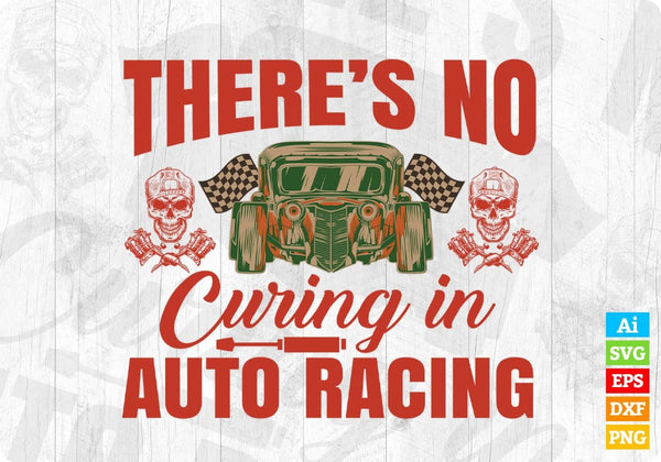 products/theres-no-curing-in-auto-racing-editable-t-shirt-design-in-ai-svg-printable-files-469.jpg