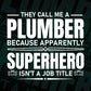 They Call Me A Plumber Funny Gift Vector T shirt Design in Ai Png Svg Files.