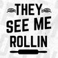They See Me Rollin T shirt Design In Png Svg Cutting Printable Files