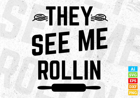 They See Me Rollin T shirt Design In Png Svg Cutting Printable Files