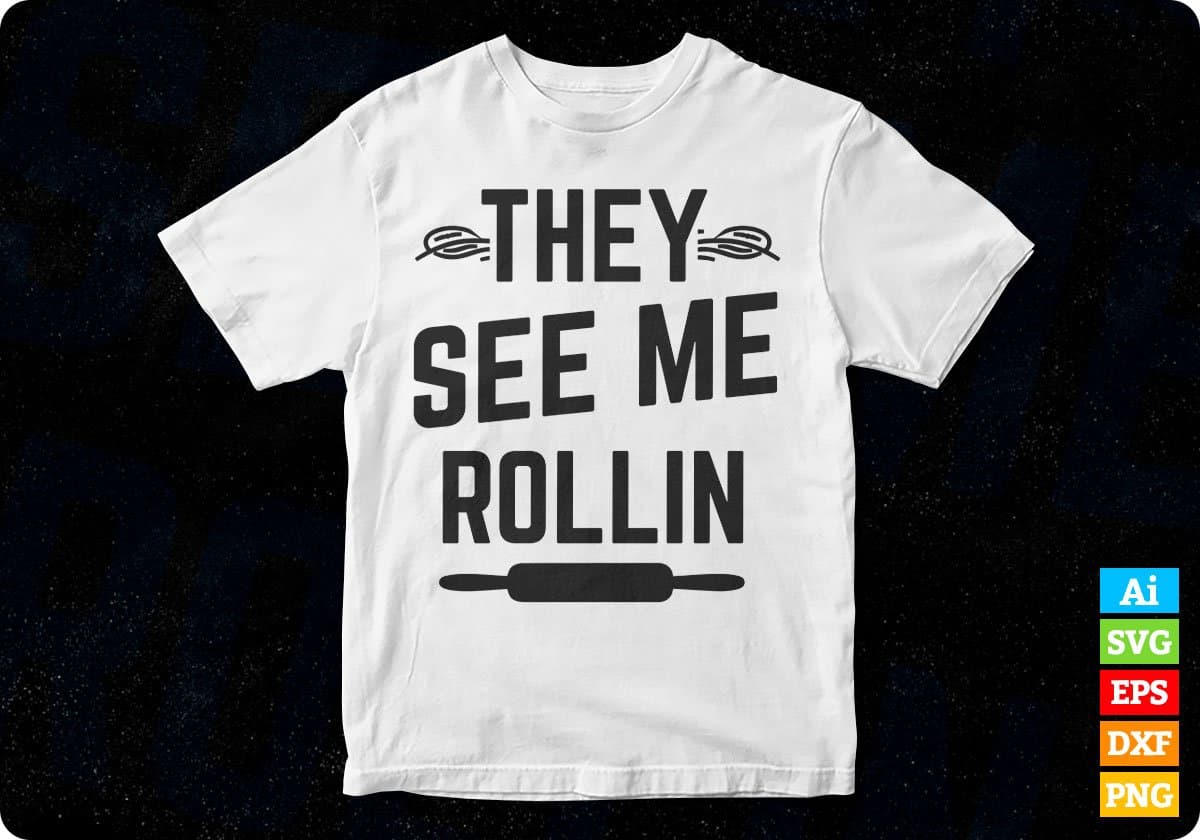 They See Me Rollin T shirt Design In Png Svg Cutting Printable Files