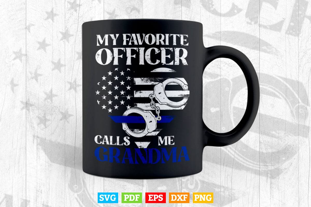 Thin Blue Line My Favorite Police Officer Calls me Grandma Svg Png Cut Files.