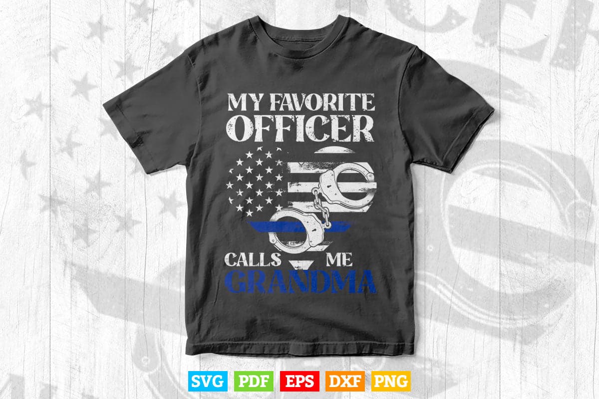 Thin Blue Line My Favorite Police Officer Calls me Grandma Svg Png Cut Files.