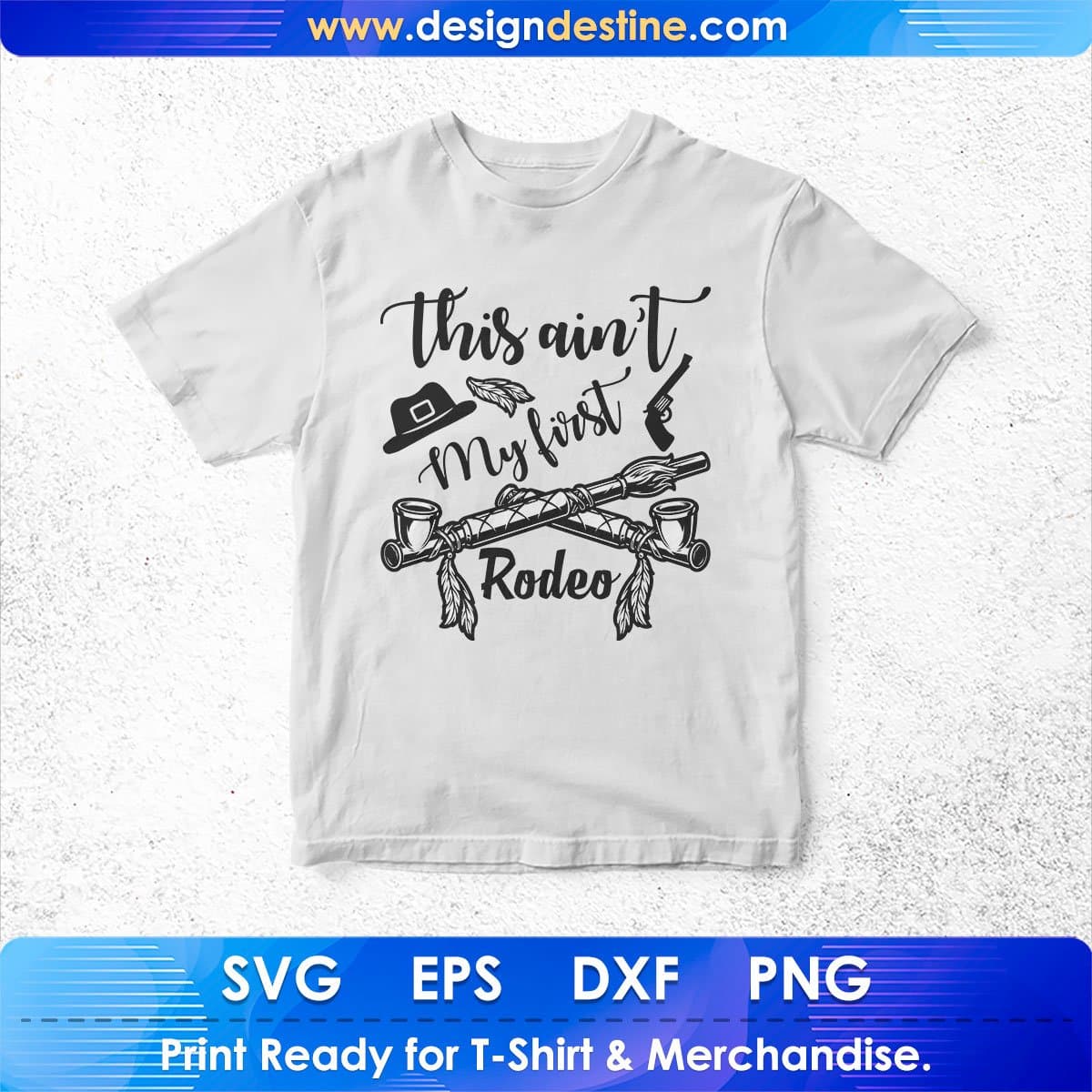 This Ain’t My First Rodeo Horse T shirt Design In Svg Png Cutting Printable Files