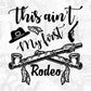 This Ain’t My First Rodeo Horse T shirt Design In Svg Png Cutting Printable Files