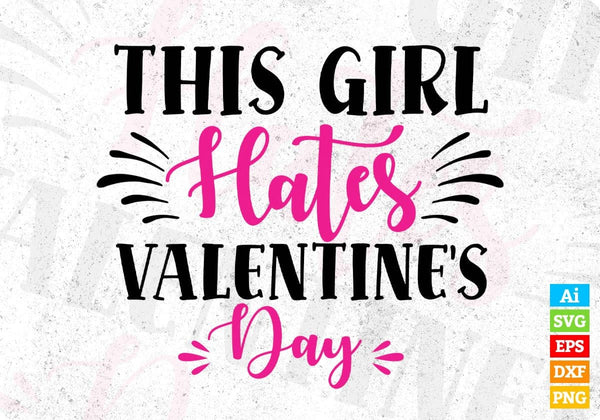 products/this-girl-hates-valentines-day-vector-t-shirt-design-in-svg-png-cutting-printable-files-428.jpg