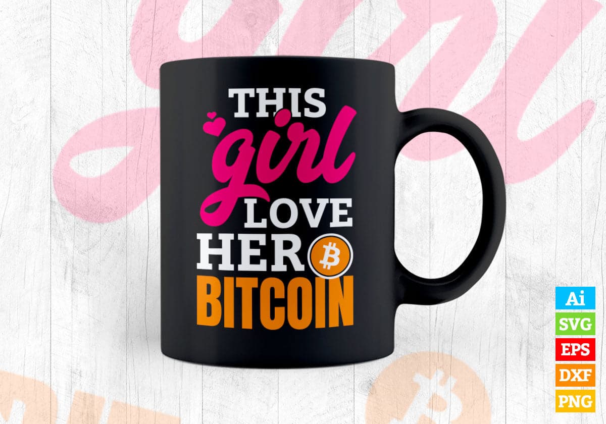 This Girl Loves Her Bitcoin Crypto Currency Editable Vector T-shirt Design in Ai Svg Files