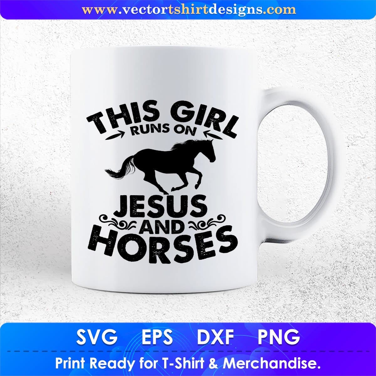 This Girl Runs On Jesus And Horses Animal Vector T shirt Design In Svg Png Printable Files
