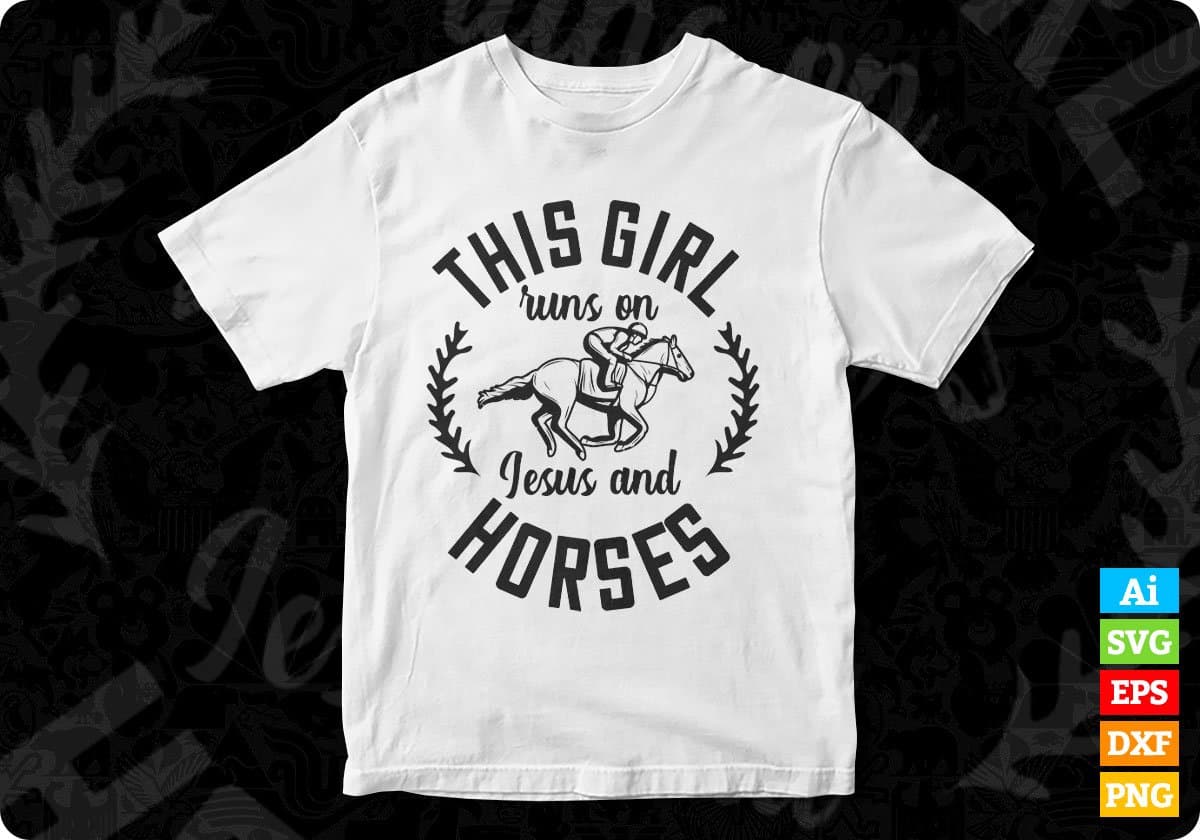 This Girl Runs On Jesus And Horses T shirt Design In Svg Png Cutting Printable Files