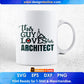 This Guy Loves His Architect Editable T shirt Design Svg Cutting Printable Files