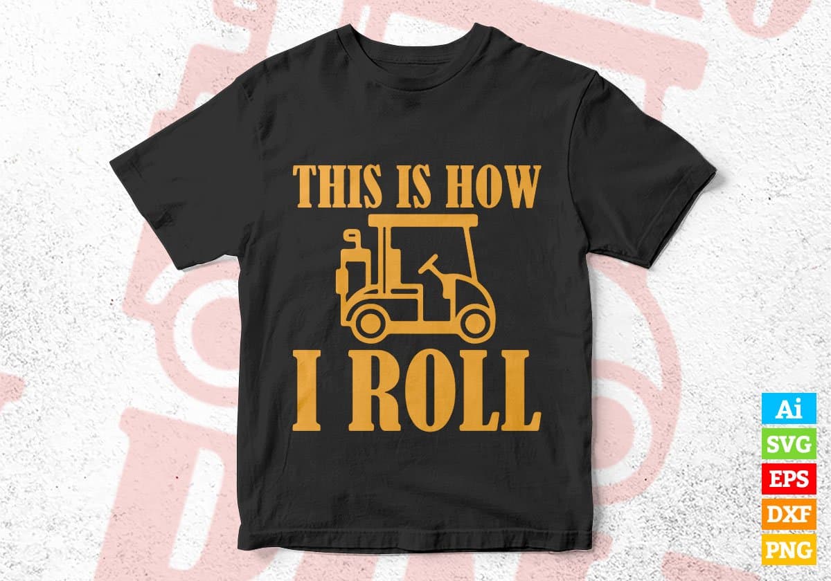 This Is How I Roll School Bus Driver Editable Vector T-shirt Design in Ai Svg Files