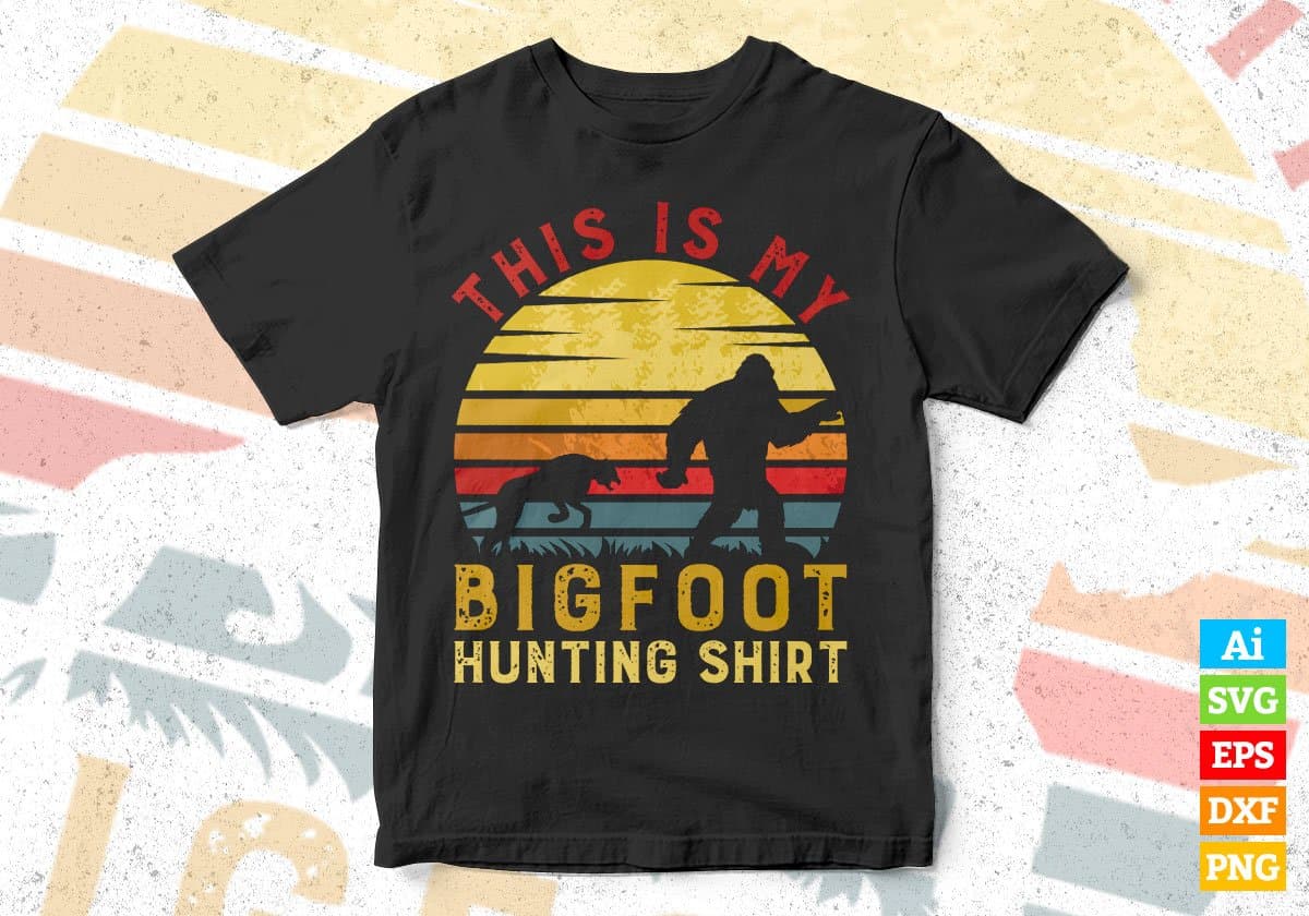 This Is My Bigfoot Hunting Shirt Editable Vector T shirt Design In Svg Png Printable Files