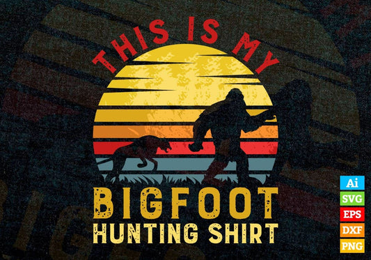 This Is My Bigfoot Hunting Shirt Editable Vector T shirt Design In Svg Png Printable Files