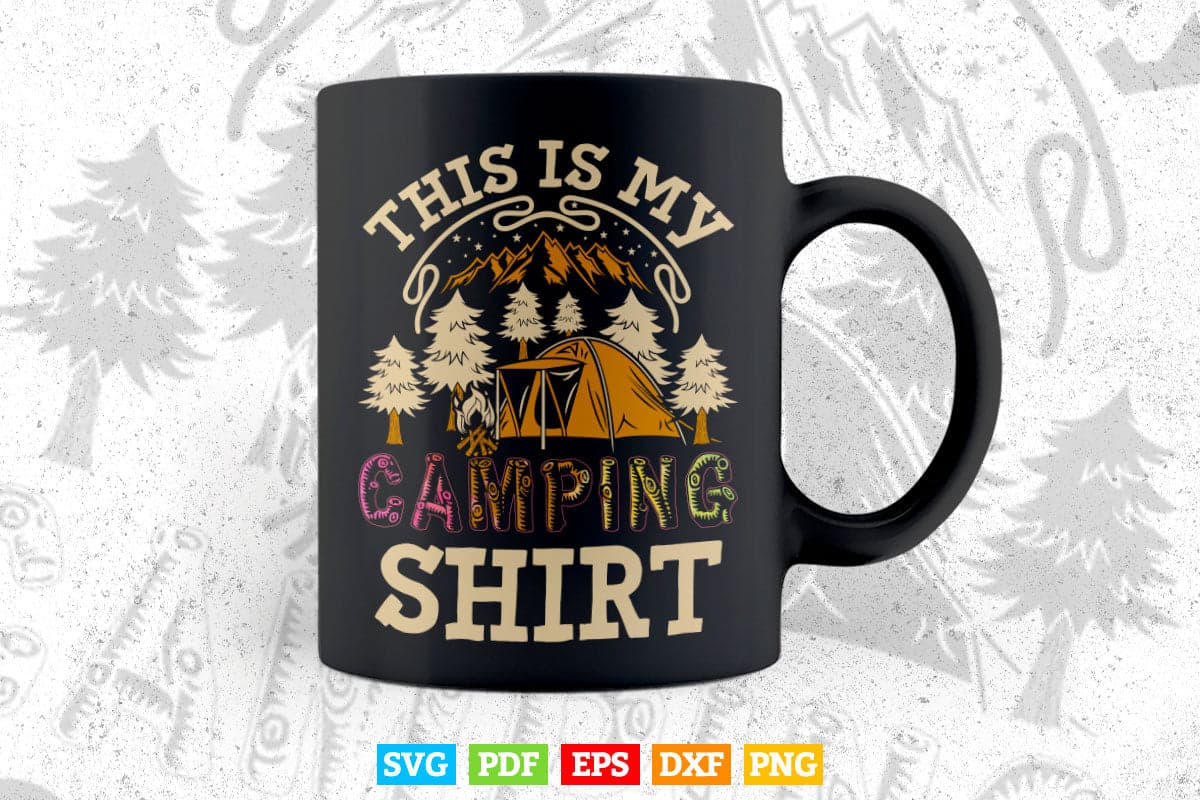 This Is My Camping Shirt Novelty Camper Gift Svg Png Cut Files.