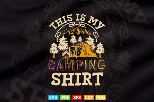 This Is My Camping Shirt Novelty Camper Gift Svg Png Cut Files.