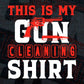 This Is My Gun Cleaning Shirt Hunting Editable Vector T shirt Design In Svg Png Printable Files