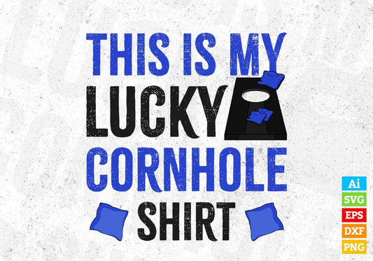 This is My Lucky Cornhole Shirt Editable T shirt Design In Ai Svg Png Cutting Printable Files