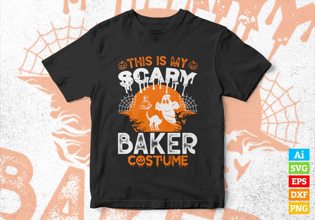 This Is My Scary Baker Costume Happy Halloween Editable Vector T-shirt Designs Ai Svg Files