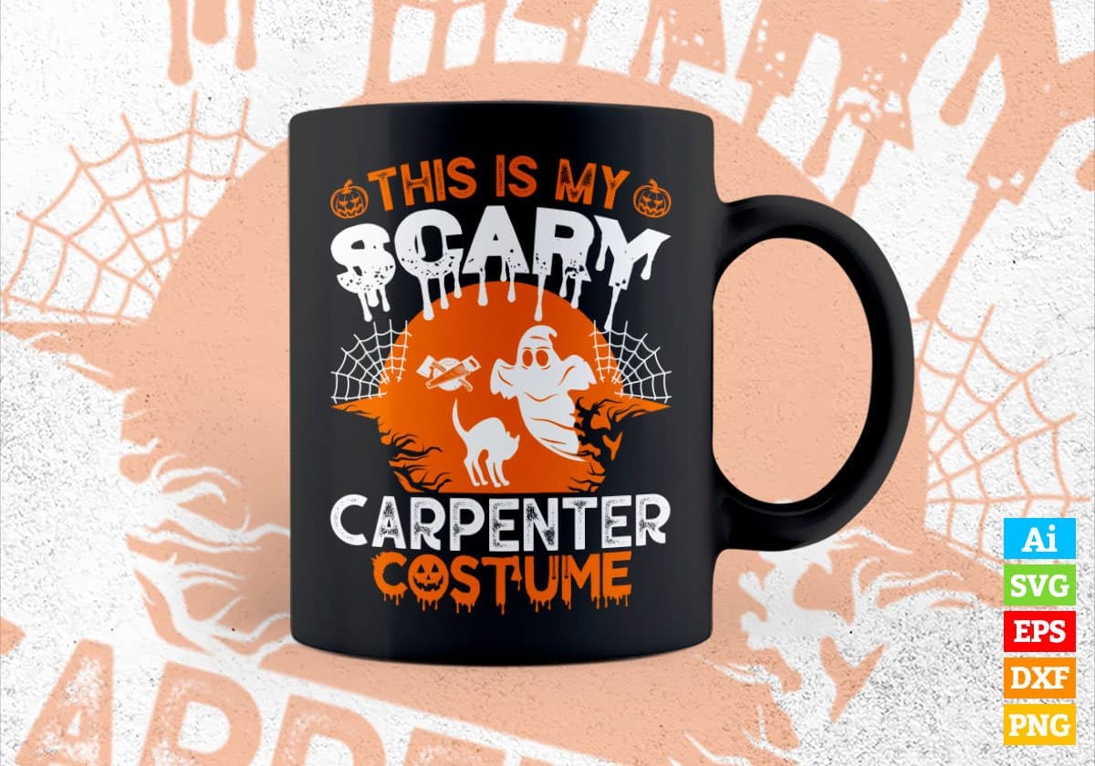 This Is My Scary Carpenter Costume Happy Halloween Editable Vector T-shirt Designs Ai Svg Files