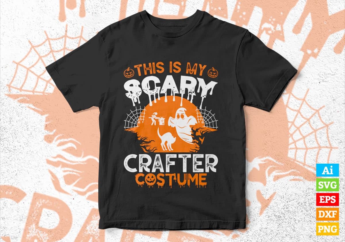 This Is My Scary Crafter Costume Happy Halloween Editable Vector T-shirt Designs Png Svg Files