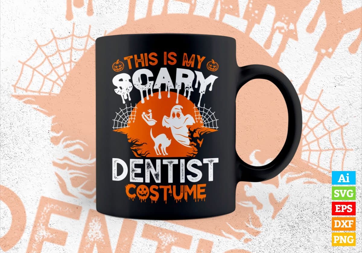 This Is My Scary Dentist Costume Happy Halloween Editable Vector T-shirt Designs Png Svg Files