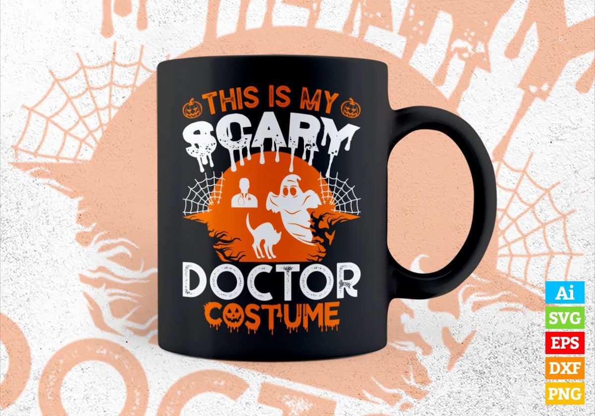 This Is My Scary Doctor Costume Happy Halloween Editable Vector T-shirt Designs Png Svg Files