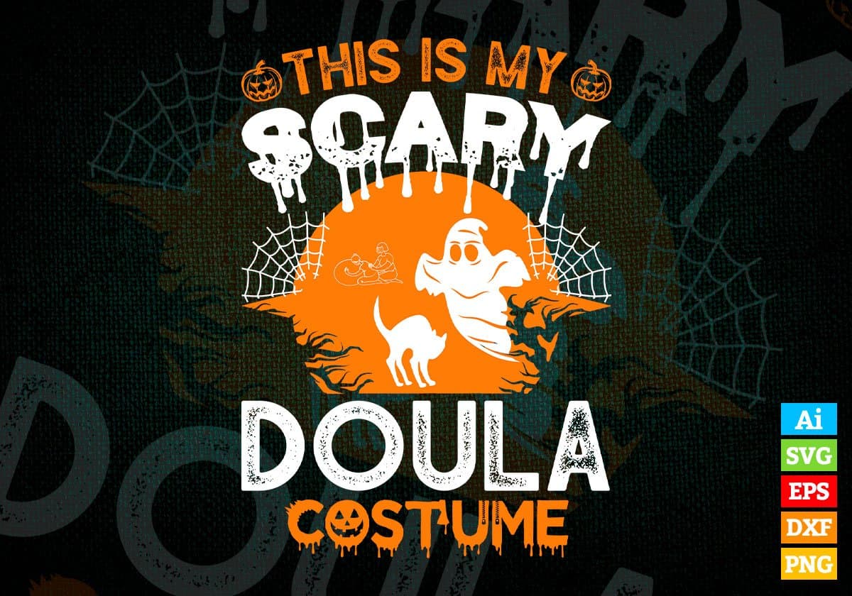 This Is My Scary Doula Costume Happy Halloween Editable Vector T-shirt Designs Png Svg Files