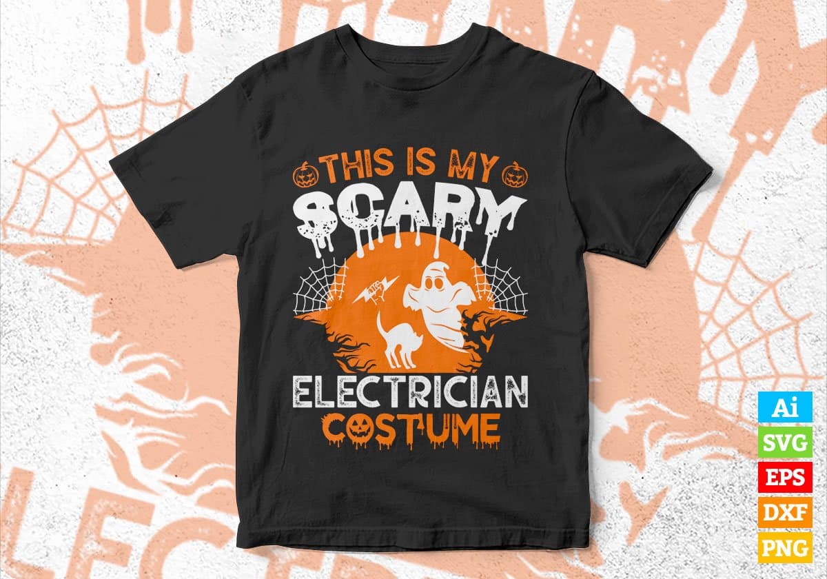 This Is My Scary Electrician Costume Happy Halloween Editable Vector T-shirt Designs Png Svg Files