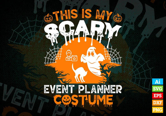 This Is My Scary Event Planner Costume Happy Halloween Editable Vector T-shirt Designs Png Svg Files