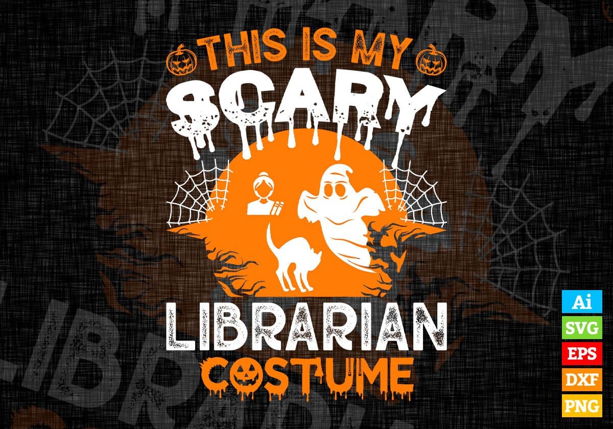 This Is My Scary Librarian Costume Happy Halloween Editable Vector T-shirt Designs Png Svg Files