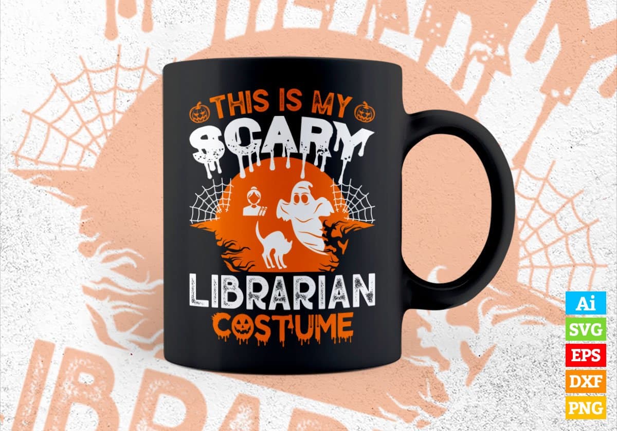 This Is My Scary Librarian Costume Happy Halloween Editable Vector T-shirt Designs Png Svg Files