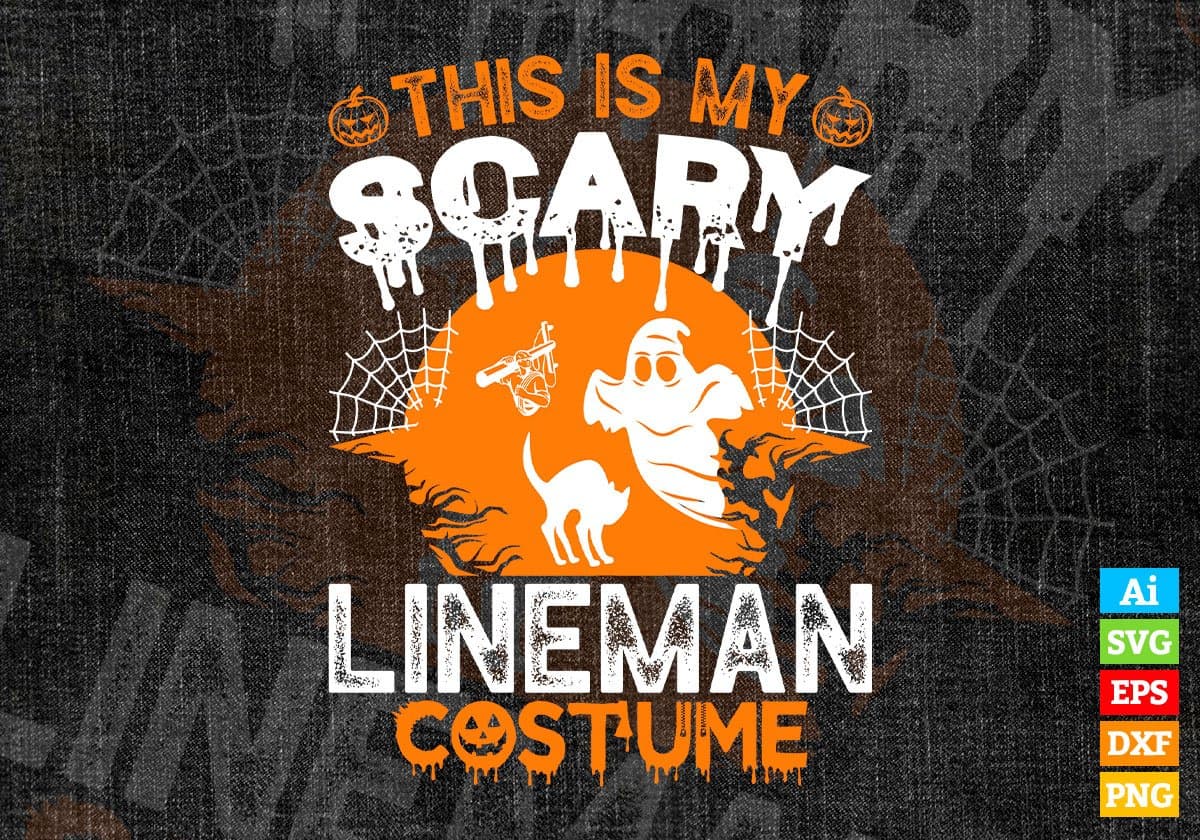 This Is My Scary Lineman Costume Happy Halloween Editable Vector T-shirt Designs Png Svg Files