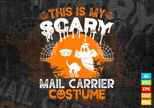 This Is My Scary Mail Carrier Costume Happy Halloween Editable Vector T-shirt Designs Png Svg Files