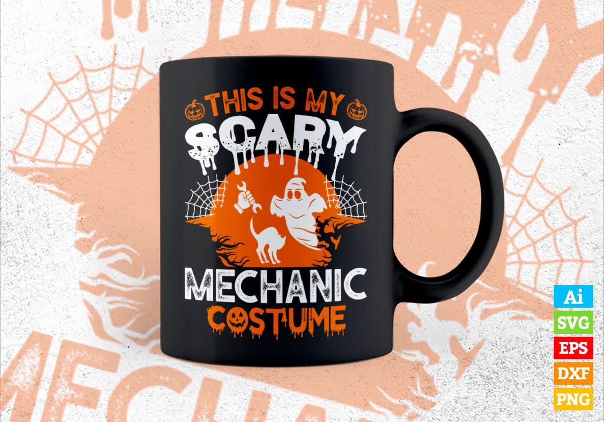 This Is My Scary Mechanic Costume Happy Halloween Editable Vector T-shirt Designs Png Svg Files
