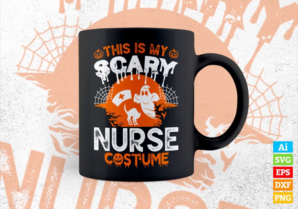 This Is My Scary Nurse Costume Happy Halloween Editable Vector T-shirt Designs Png Svg Files