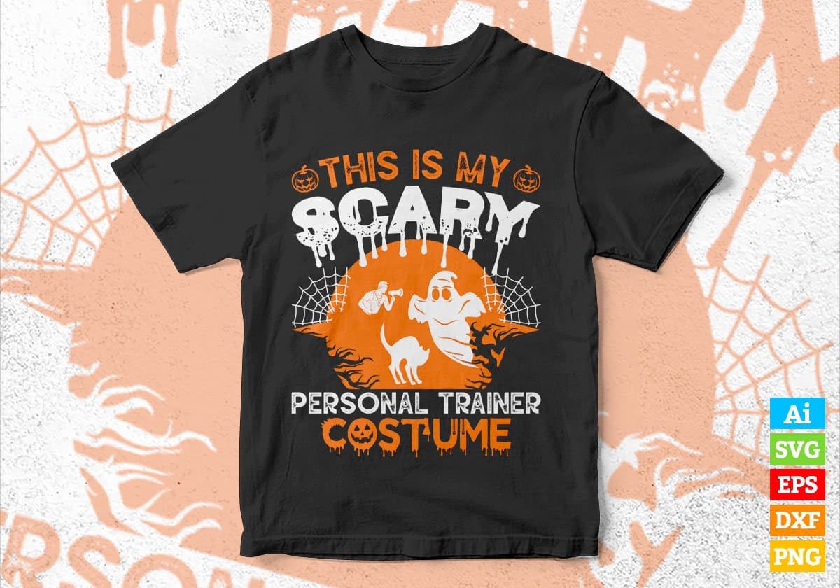 This Is My Scary Personal Trainer Costume Happy Halloween Editable Vector T-shirt Designs Png Svg Files
