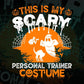 This Is My Scary Personal Trainer Costume Happy Halloween Editable Vector T-shirt Designs Png Svg Files