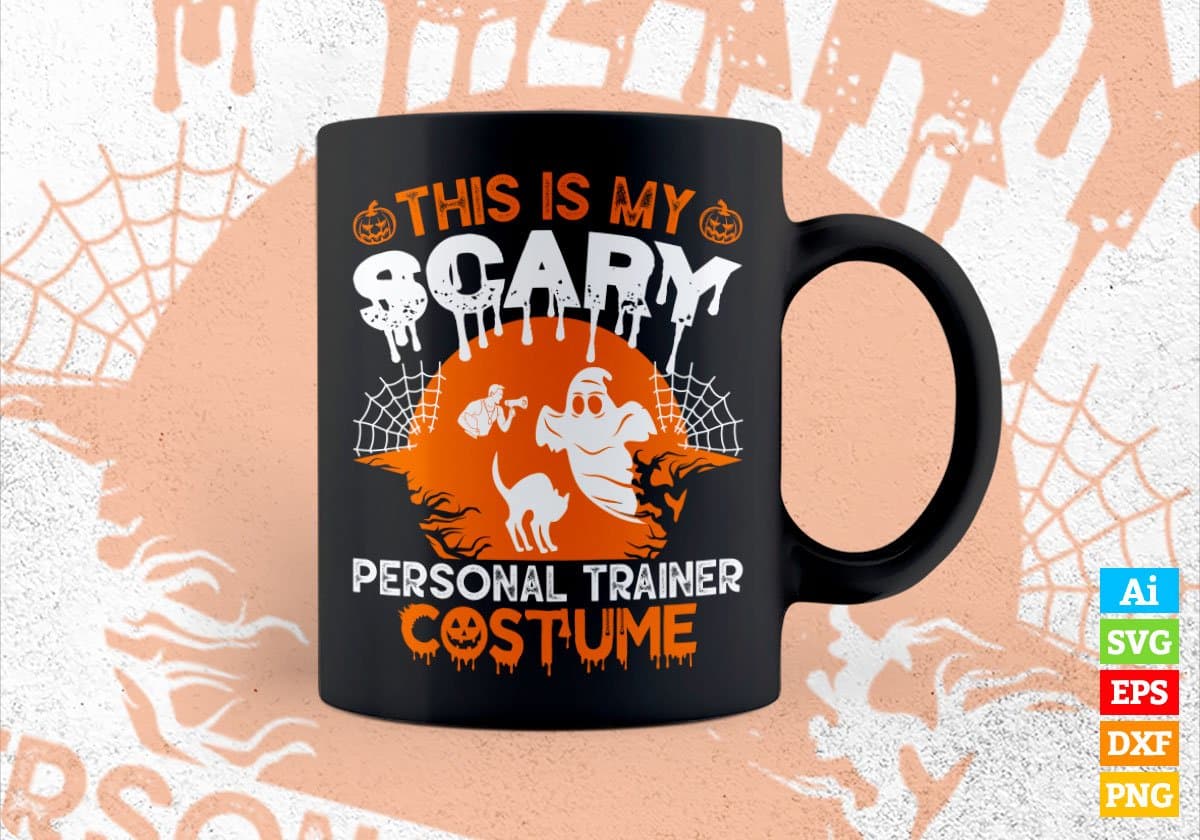 This Is My Scary Personal Trainer Costume Happy Halloween Editable Vector T-shirt Designs Png Svg Files