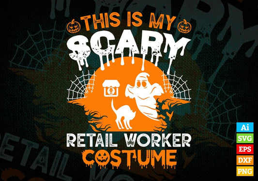 This Is My Scary Retail Worker Costume Happy Halloween Editable Vector T-shirt Designs Png Svg Files