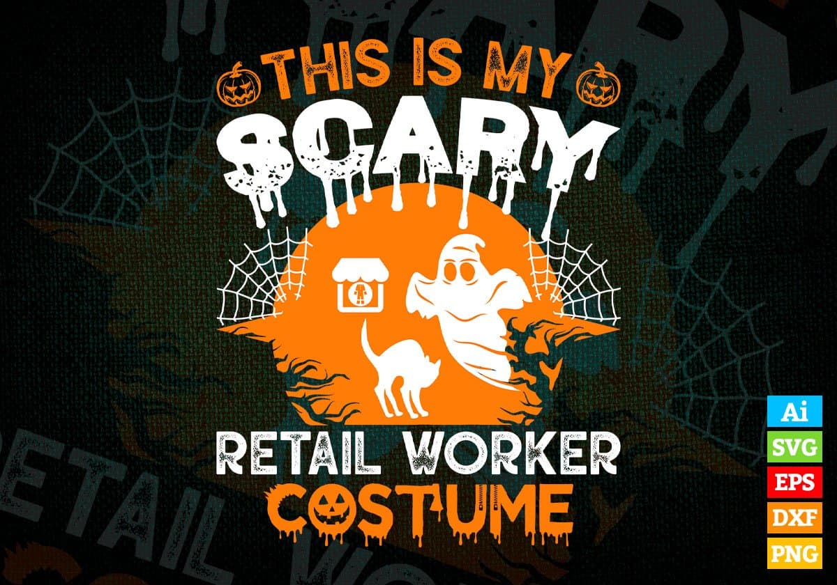 This Is My Scary Retail Worker Costume Happy Halloween Editable Vector T-shirt Designs Png Svg Files